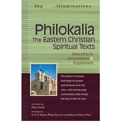 Philokalia: The Eastern Christian Spiritual Texts Selections Annotated & Explained (Skylight Illuminations) (Paperback) - Common