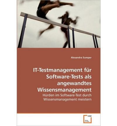 It-Testmanagement Fr Software-Tests ALS Angewandtes Wissensmanagement (Paperback)(English / German) - Common