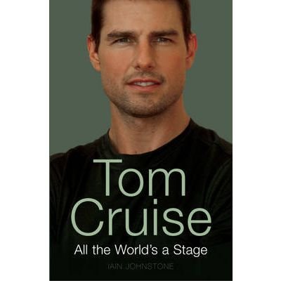Tom Cruise: All the World's a Stage (Hardback) - Common