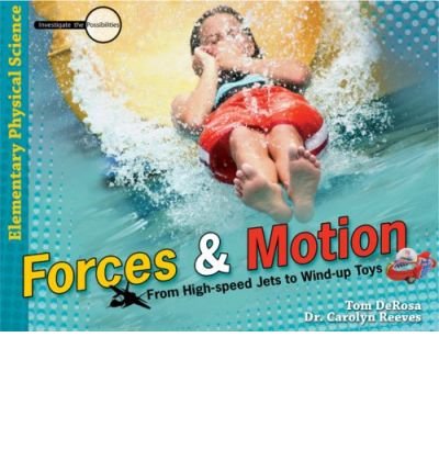 Forces & Motion: From High-Speed Jets to Wind-Up Toys (Investigate the Possibilities: Elementary Physics) (Paperback) - Common