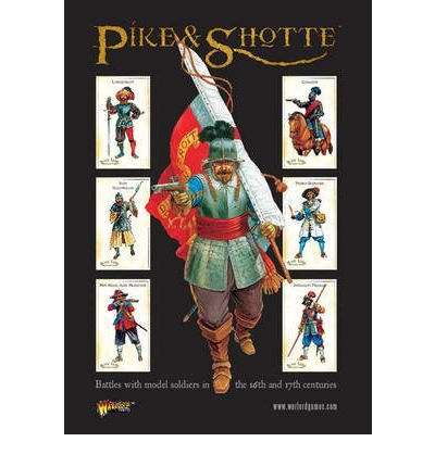 Pike & Shotte: Battles with Model Soldiers in the 16th and 17th Centuries (Main Rule Book) (Hardback) - Common