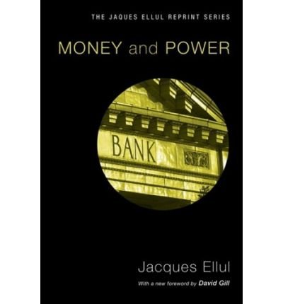 Money & Power (Jacques Ellul Reprint) (Paperback) - Common