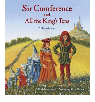 Sir Cumference and All the King's Tens: A Math Adventure (Charlesbridge Math Adventures (Paperback)) (Paperback) - Common