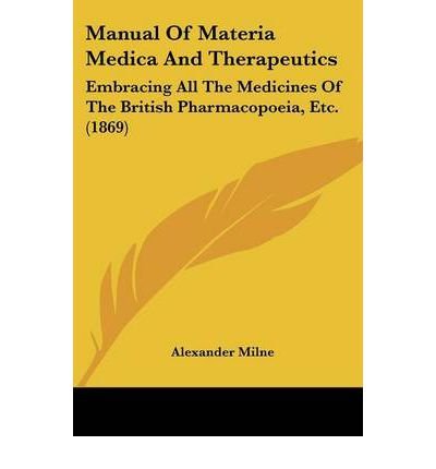Manual Of Materia Medica And Therapeutics: Embracing All The Medicines Of The British Pharmacopoeia, Etc. (1869) (Paperback) - Common
