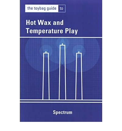The Toybag Guide to Hot Wax & Temperature Play (Toybag Guide) (Paperback) - Common
