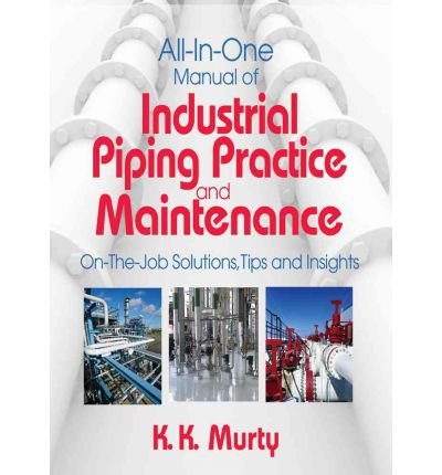 All-in-one Manual of Industrial Piping Practice and Maintenance: On-the-job Solutions, Tips, and Insights (Paperback) - Common