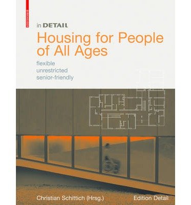 Housing for People of All Ages: Flexible, Unrestricted, Senior-Friendly (In Detail) (Hardback) - Common