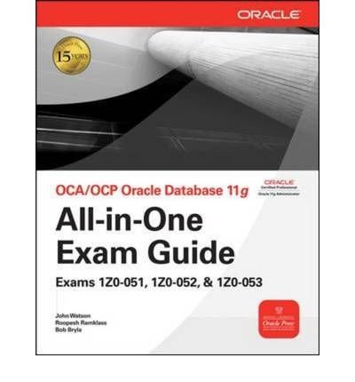 OCA/OCP Oracle Database 11g All-in-one Exam Guide: Exams 1Z0-051, 1Z0-052, 1Z0-053 (Oracle Press) (Mixed media product) - Common