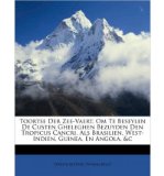 Toortse Der Zee-Vaert, Om Te Beseylen de Custen Gheleghen Bezuyden Den Tropicus Cancri, ALS Brasilien, West-Indien, Guinea, En Angola, &C (Paperback)(Dutch; Flemish) - Common
