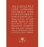 Al-Ghazali on Love, Longing, Intimacy & Contentment (Ghazali) (Paperback) - Common