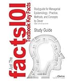 Outlines & Highlights for Managerial Epidemiology: Practice, Methods, and Concepts by G. E. Alan Dever, ISBN: 076373165X 9780763731656 (Cram101 Textbook Reviews) (Paperback) - Common