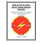 SKM, ETAP, & EDSA Power System Analysis Tutorials (Paperback) - Common