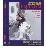 Extreme Alpinism: Climbing Light, Fast & High (Paperback) - Common