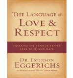 The Language of Love & Respect: Cracking the Communication Code with Your Mate (Paperback) - Common