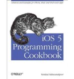 iOS 5 Programming Cookbook: Solutions & Examples for iPhone, iPad, and iPod Touch Apps (Paperback) - Common