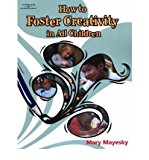 How to Foster Creativity in All Children (Ece Activities Serials) (Paperback) - Common