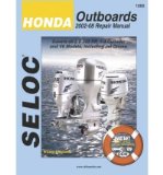 Honda Outboards 2002-08 Repair Manual: 2.0-225 HP, 1-4 Cylinder & V6 Models (Seloc Marine Tune-Up and Repair Manuals) (Paperback) - Common