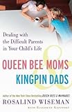 Queen Bee Moms & Kingpin Dads: Dealing with the Difficult Parents in Your Child's Life (Paperback) - Common