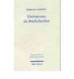 Hieronymus als Briefschreiber: Ein Beitrag zur sp?tantiken Epistolographie (Studien und Texte zu Antike und Christentum / Studies and Texts in Antiquity and Christianity) (Paperback)(German) - Common