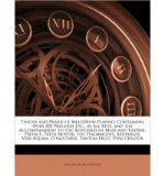 Theory and Praxis of Melodeon-Playing: Containing Over 300 Preludes Etc., in All Keys, and the Accompaniment to the Responses of Mass and Vespers, Preface, Pater Noster, the Psalmmodes, Adsperges, Vidi Aquam, O Salutaris, Tantum Ergo, Veni Creator (Paperb