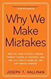 Why We Make Mistakes: How We Look Without Seeing, Forget Things in Seconds, and Are All Pretty Sure We Are Way Above Average (Paperback) - Common