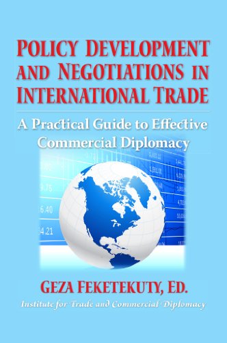 Policy Development and Negotiations in International Trade: A Practical Guide to Effective Commercial Diplomacy
