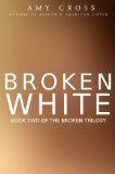 Broken White: The Complete Series (All 8 Books)