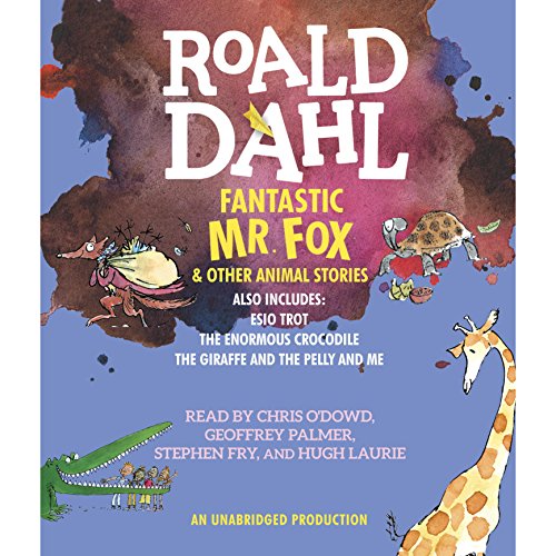 Fantastic Mr. Fox and Other Animal Stories: Includes Esio Trot, The Enormous Crocodile & The Giraffe and the Pelly and Me