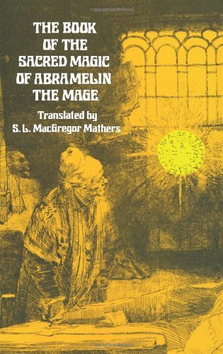 The Book of the Sacred Magic of Abramelin the Mage (Dover Occult) [Paperback] [1975] (Author) S. L. MacGregor Mathers