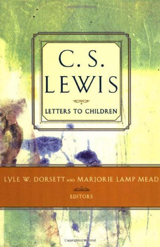 C. S. Lewis' Letters to Children [Paperback] [1996] (Author) Lyle W. Dorsett, Marjorie Lamp Mead
