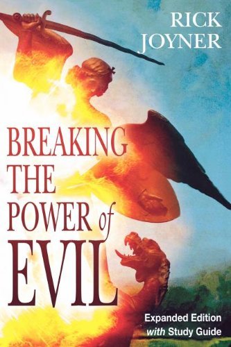 Breaking the Power of Evil Expanded Edition with Study Guide [Paperback] [2008] (Author) Rick Joyner