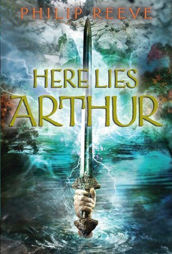 Here Lies Arthur [Hardcover] [2008] (Author) Philip Reeve