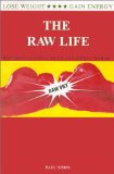 The Raw Life : Becoming Natural In An Unnatural World [Paperback] [2000] (Author) Paul Nison