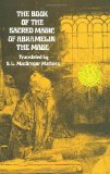 The Book of the Sacred Magic of Abramelin the Mage (Dover Occult) [Paperback] [1975] (Author) S. L. MacGregor Mathers