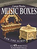 Custom Wooden Music Boxes for the Scroll Saw [Paperback] [2006] (Author) Karen Longabaugh