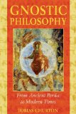Gnostic Philosophy: From Ancient Persia to Modern Times [Paperback] [2005] (Author) Tobias Churton