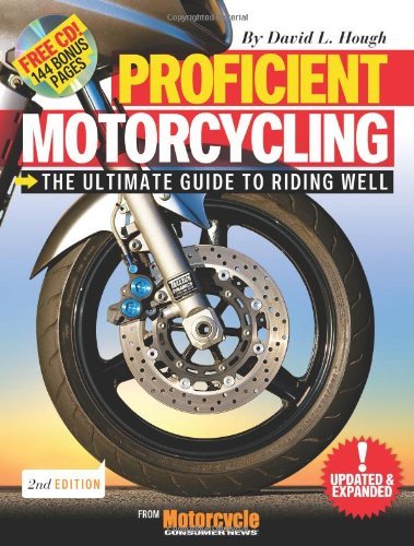 Proficient Motorcycling: The Ultimate Guide to Riding Well [Paperback] [2008] (Author) David L. Hough
