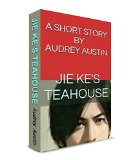 JIE KE'S TEAHOUSE (Short Stories - Social Issues)