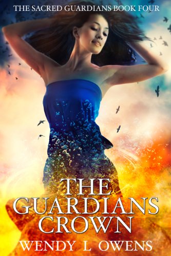 The Guardians Crown (The Sacred Guardians Series Book 4)