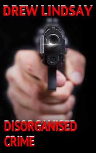 Disorganised Crime (Ben Hood Thrillers Book 12)