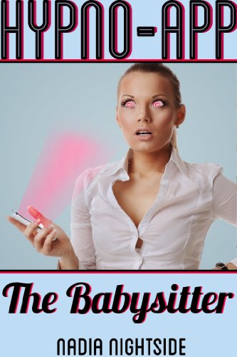 Hypno-App: The Babysitter (Hypno-App Trilogy Book 2)