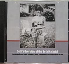 CD: Seth's Overview of the Seth Material: From an Audiotape Made by Robert F. Butts, Jane Roberts and Seth on April 29, 1970