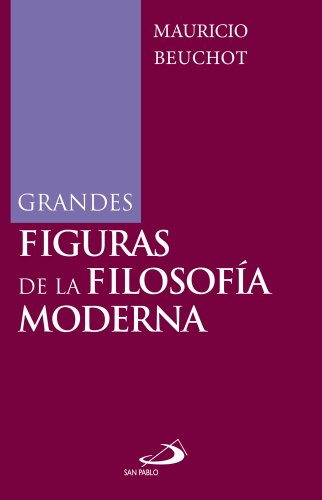 GRANDES FIGURAS DE LA FILOSOFÃA MODERNA (Spanish Edition)