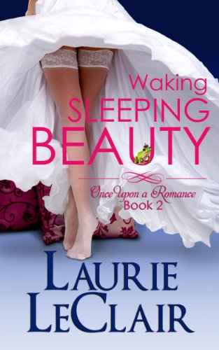 Waking Sleeping Beauty (Once Upon A Romance Series Book 2)