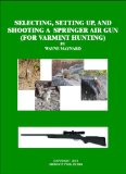 Selecting, Setting Up and Shooting a Springer Air Gun (For Varmint Hunting)