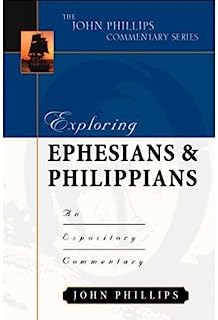 Exploring Ephesians & Philippians: An Expository Commentary (John Phillips Commentary) (Hardback) - Common
