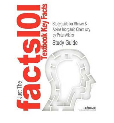 Studyguide for Shriver & Atkins Inorganic Chemistry by Peter Atkins, ISBN 9781429218207 (Paperback) - Common