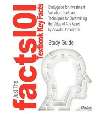 Studyguide for Investment Valuation: Tools and Techniques for Determining the Value of Any Asset by Aswath Damodaran, ISBN 9781118011522 (Paperback) - Common