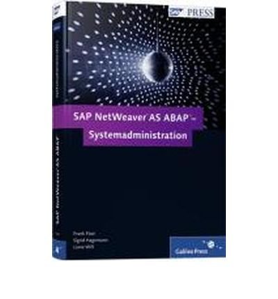 SAP NetWeaver AS ABAP - Systemadministration: Basiswissen f?r das SAP-Systemmanagement (SAP press) (Hardback)(German) - Common