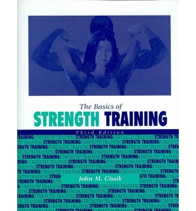 Lsc Cps9 (TX A&m) the Basics of Strength Training (Paperback) - Common